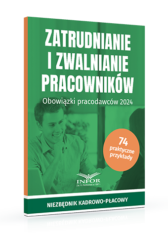 Zatrudnianie i zwalnianie pracowników. Obowiązki pracodawców 2024