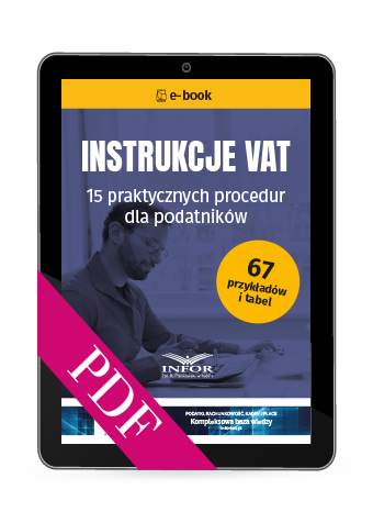 Instrukcje VAT. 15 praktycznych procedur dla podatników