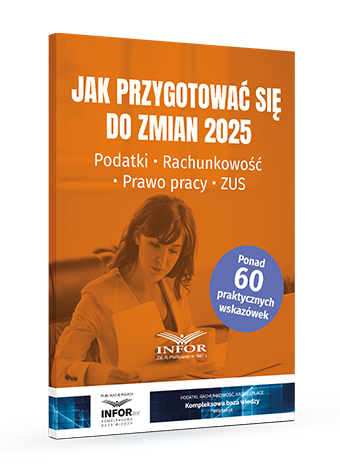 Jak przygotować się do zmian 2025. Podatki. Rachunkowość. Prawo pracy. ZUS