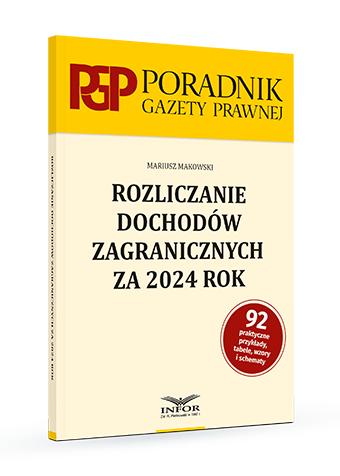 Rozliczanie dochodów zagranicznych za 2024 rok - Poradnik Gazety Prawnej