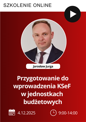 Szkolenie: Przygotowanie do wprowadzenia KSeF w jednostkach budżetowych