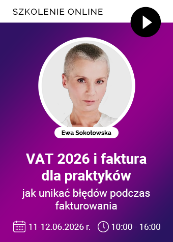 Szkolenie online: VAT 2026 i faktura dla praktyków – jak unikać błędów podczas fakturowania