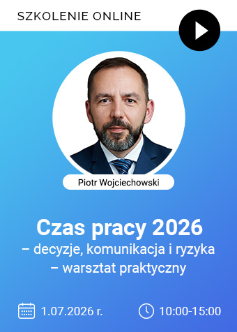 Szkolenie online: Czas pracy 2026 – decyzje, komunikacja i ryzyka – warsztat praktyczny