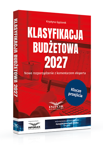 Klasyfikacja budżetowa 2027. Nowe rozporządzenie z komentarzem eksperta