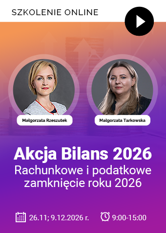 Szkolenie online: Akcja Bilans 2026 – rachunkowe i podatkowe zamknięcie roku